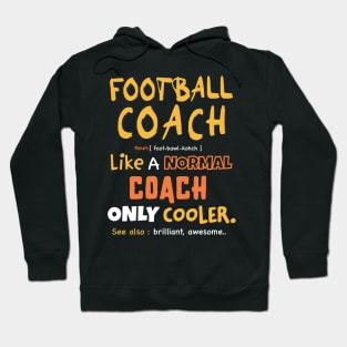 Football coach definition design / Funny Coach Gift /Coaches Gifts Football, soccer, Basketball Sports Coach present Hoodie